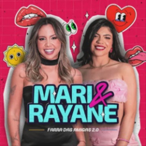 Mari & Rayane - Farra Das Amigas 2.0