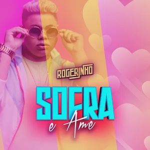 ROGERINHO - SOFRA E AME - CD PROMOCIONAL PARA PAREDÃO