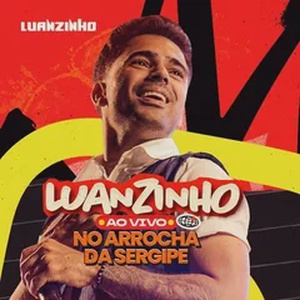 LUANZINHO - Ao Vivo No Arrocha da Sergipe