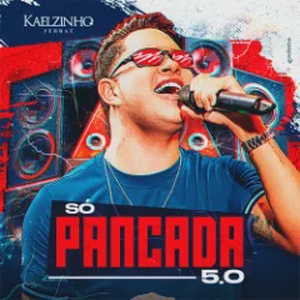 Kaelzinho Ferraz -  SÓ PANCADA 5.0