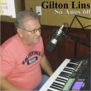 Gilton Lins - Só Anos 60