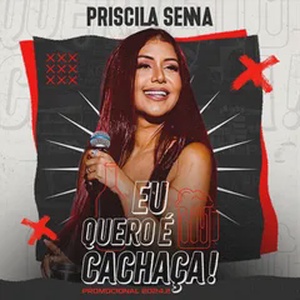 Priscila Senna - Eu Quero é Cachaça (PROMOCIONAL 2024.2)