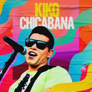 Kiko Chicabana - Carnaval 2020