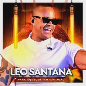 Léo Santana | Para aquecer seu São João