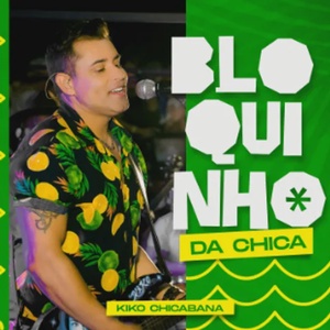 KIKO CHICABANA - CD BLOQUINHO DA CHICA 2023