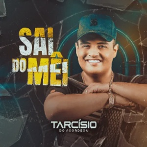 CD SAI DO MÊI - Tarcísio do Acordeon