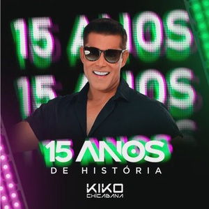 Kiko Chicabana 15 anos de Historia