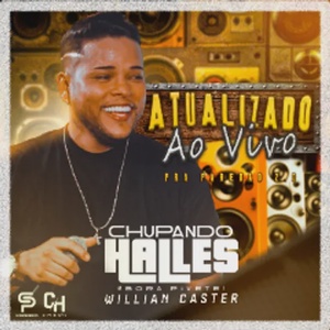 CHUPANDO HALLES - ATUALIZADO AO VIVO - PRA PAREDÃO 2.0