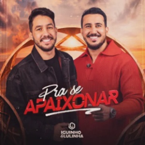 CD PRA SE APAIXONAR - Iguinho e Lulinha