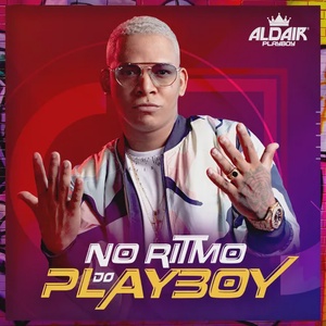 Aldair Playboy - No Ritmo do Playboy