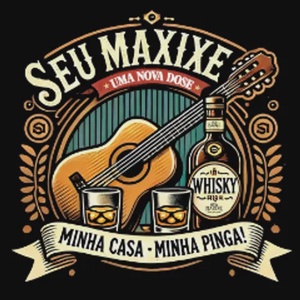 Seu Maxixe - Minha Casa, Minha Pinga