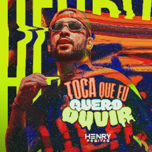 TOCA QUE EU QUERO OUVIR - Henry Freitas