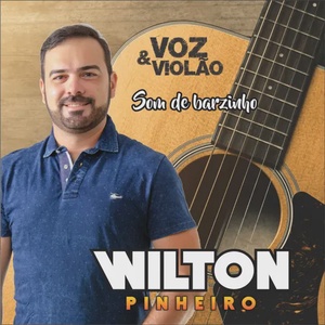 Wilton Pinheiro Som de barzinho - Voz e violão